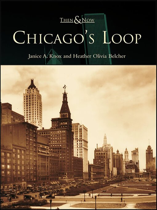 Title details for Chicago's Loop by Janice A. Knox - Available